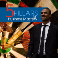 Load image into Gallery viewer, 5 Pillars to Business Mastery Training